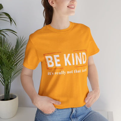 Be kind its really Short Sleeve Tee