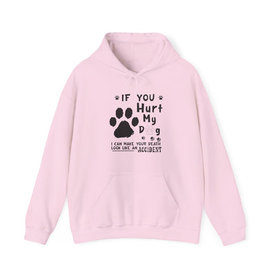 If You Hurt My Dog Hooded Sweatshirt