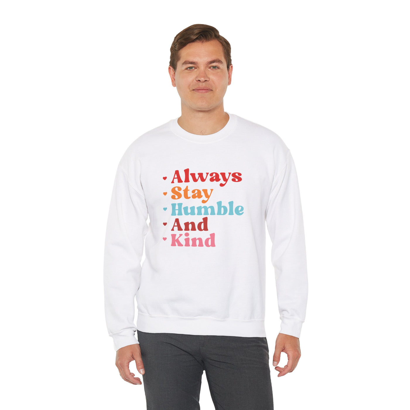 Always stay humble Crewneck Sweatshirt