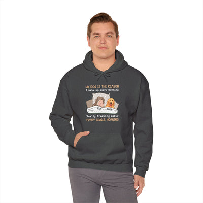 My dog is the reason Hooded Sweatshirt