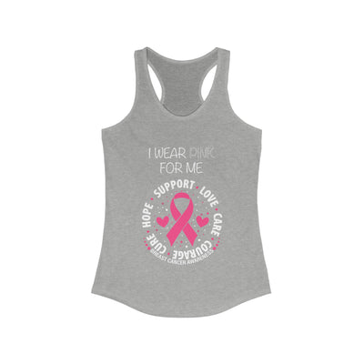 I WEAR PINK FOR ME Racerback Tank