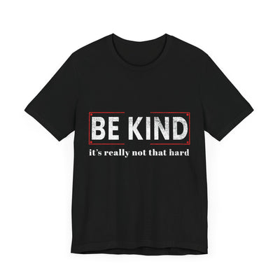 Be kind its really Short Sleeve Tee