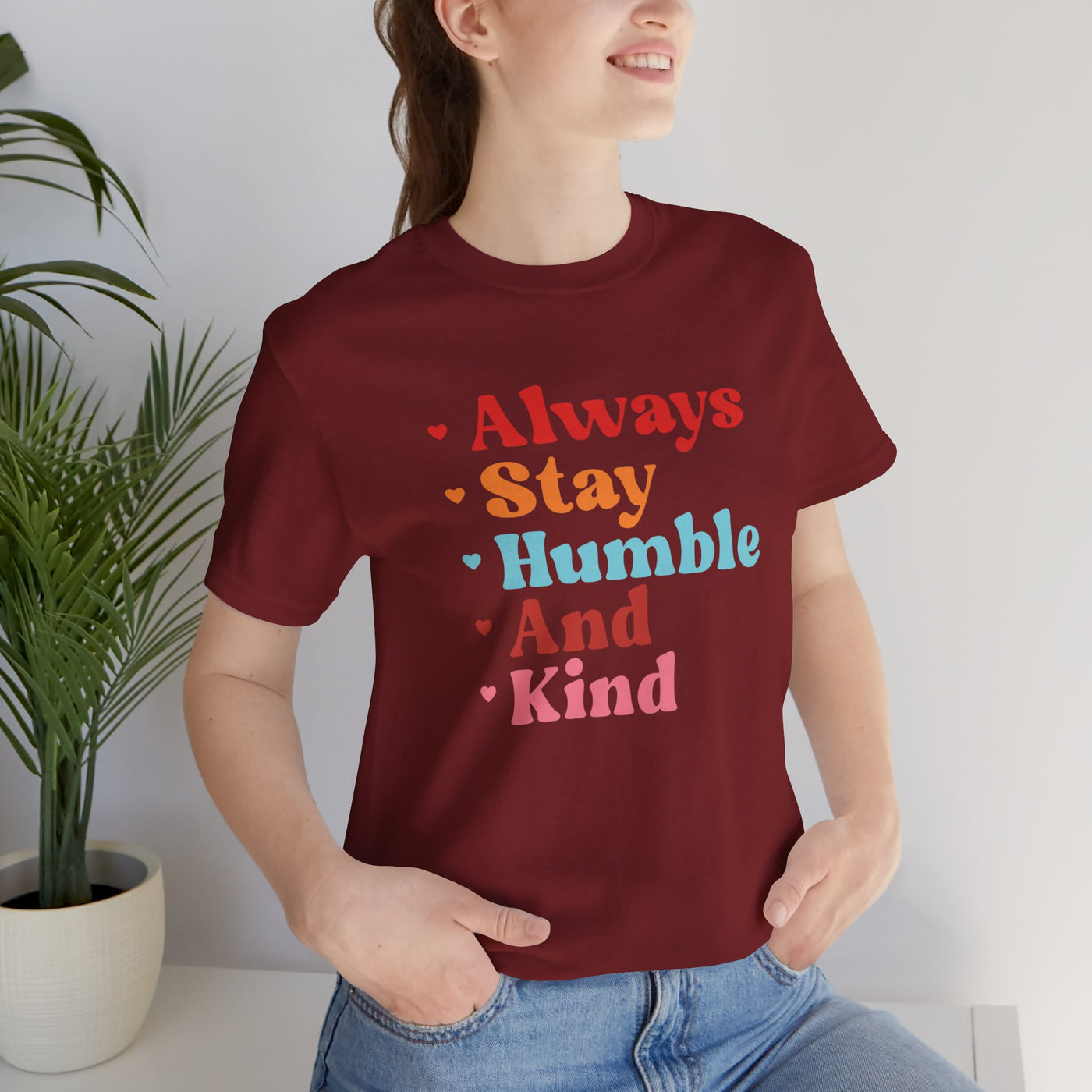 Always stay humble Short Sleeve Tee