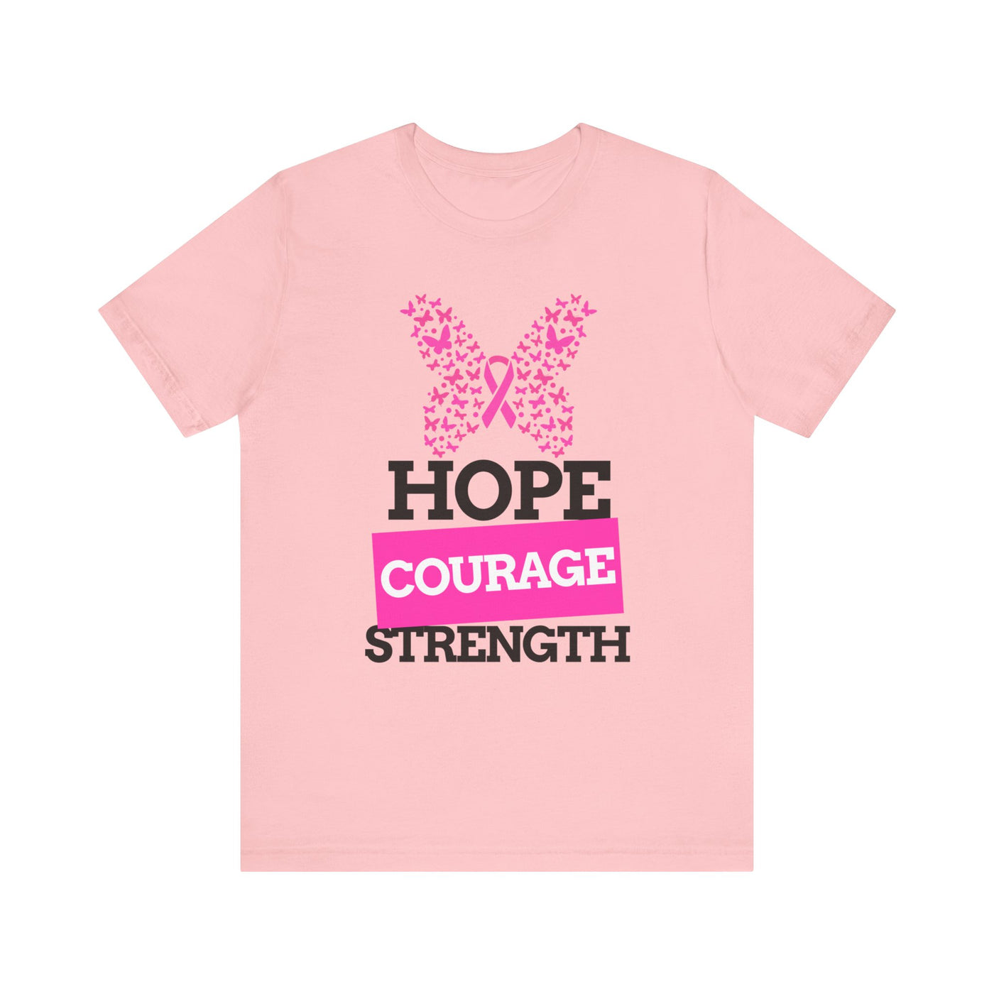 Hope.Courage.Stength Short Sleeve Tee