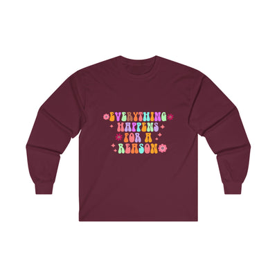 Everything happens for a reason Long Sleeve Tee