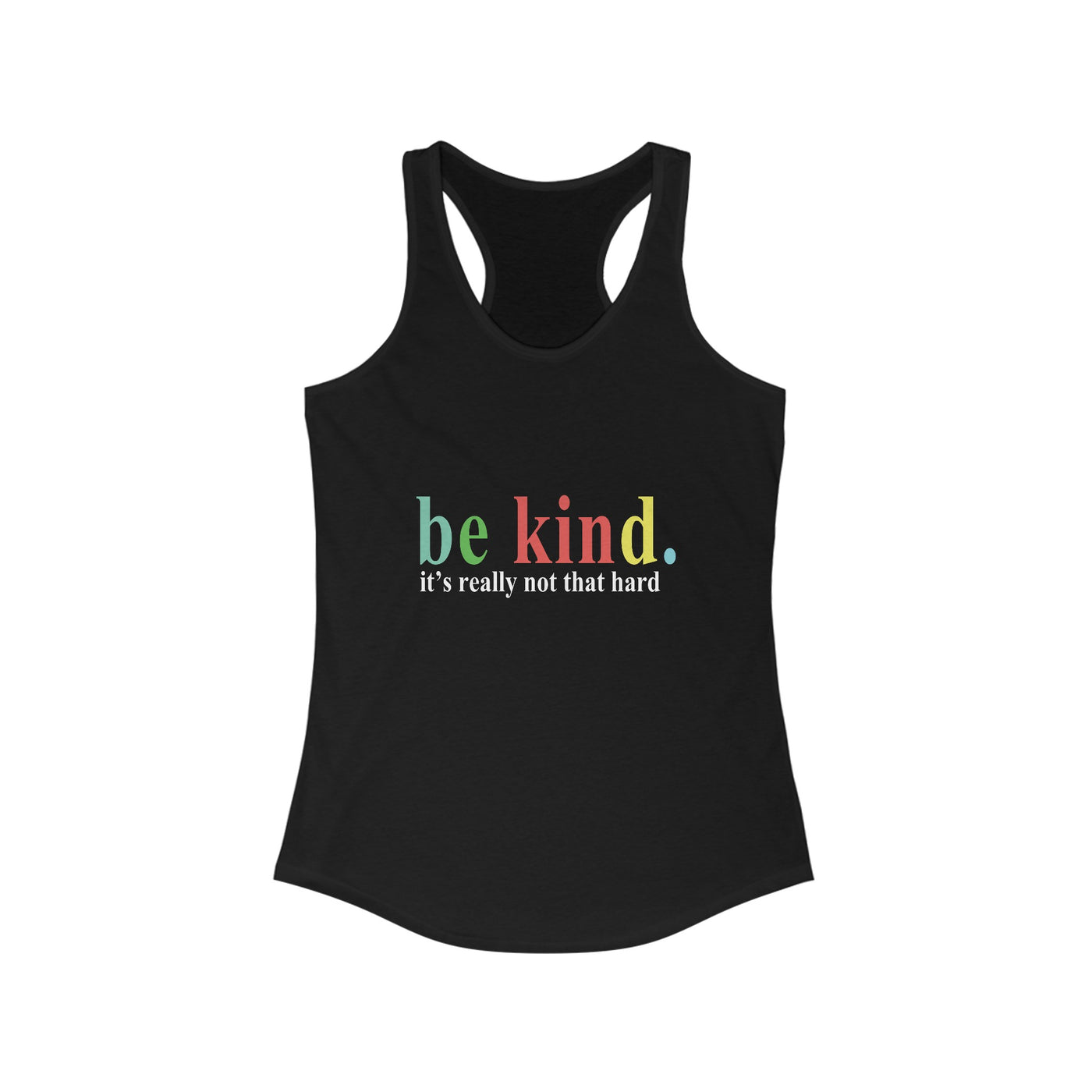 Be kind it's Racerback Tank