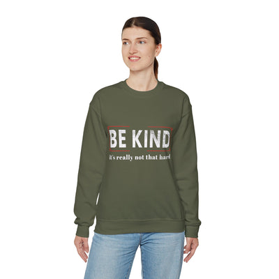 Be kind its really Crewneck Sweatshirt