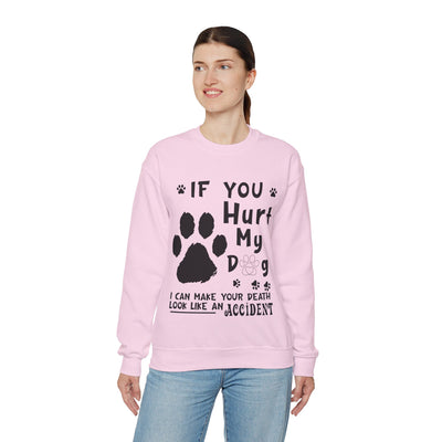 If You Hurt My Dog Crewneck Sweatshirt