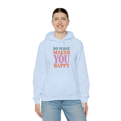 Do what makes you happy Hooded Sweatshirt