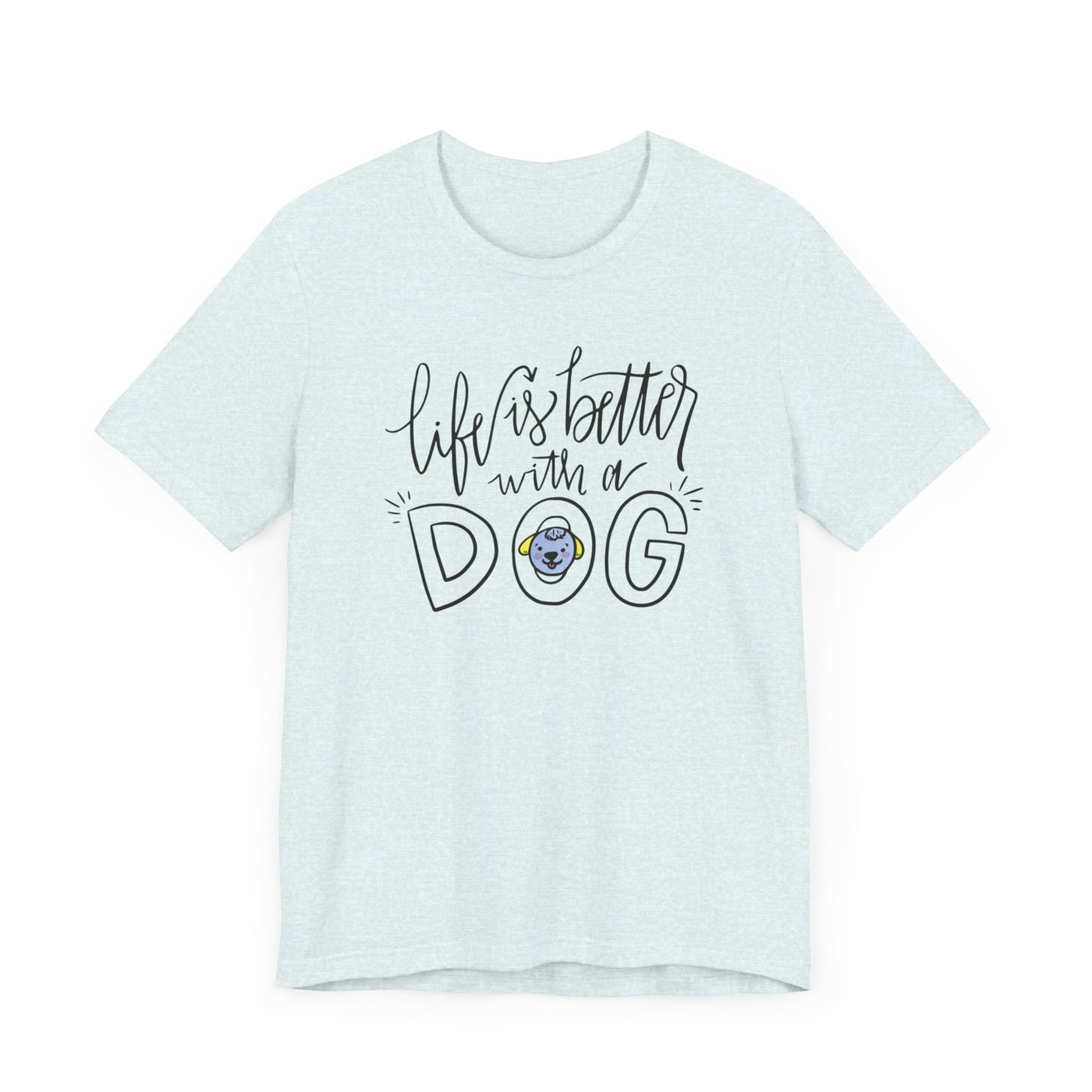 Life is better with a dog Short Sleeve Tee