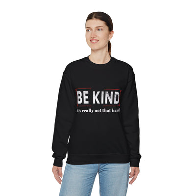 Be kind its really Crewneck Sweatshirt