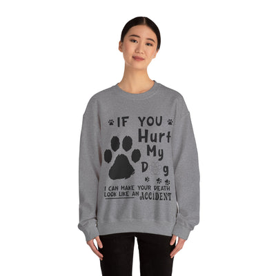 If You Hurt My Dog Crewneck Sweatshirt