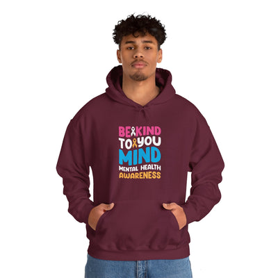 Be Kind To Your Mind Hooded Sweatshirt