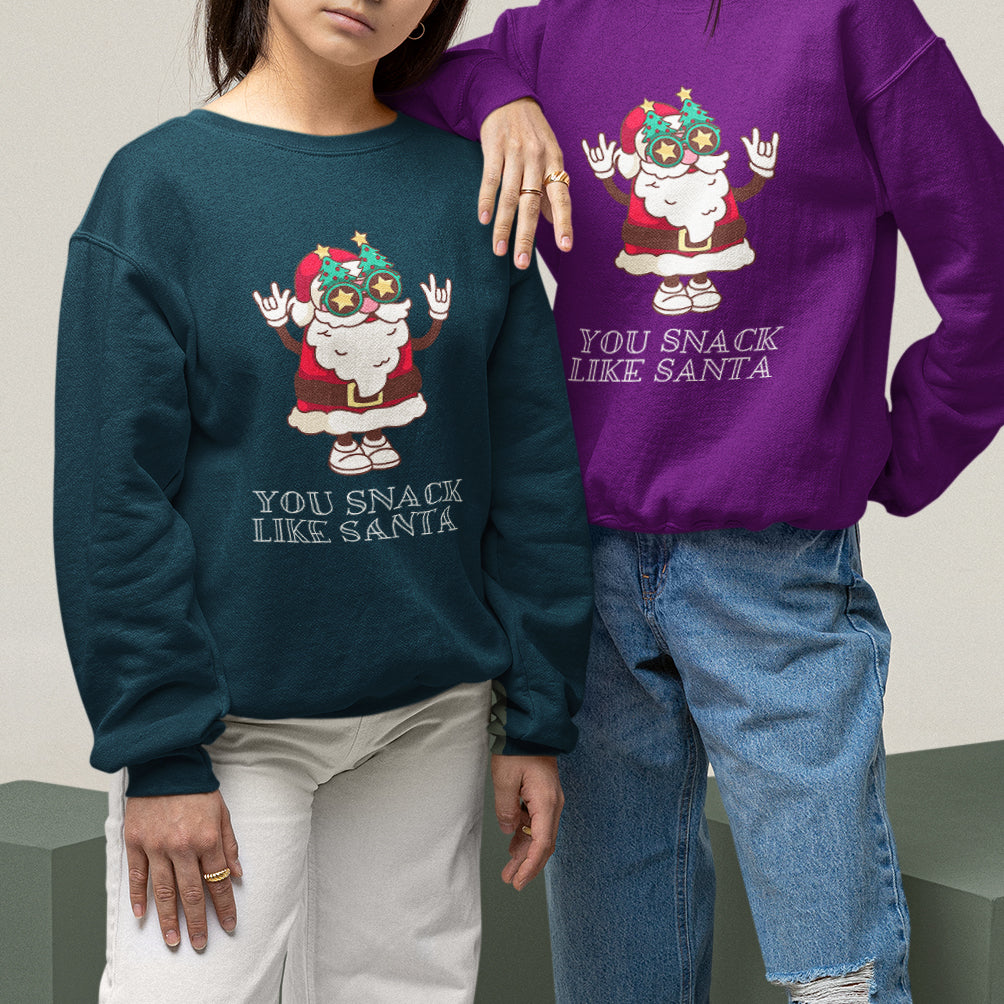 "You Snack Like Santa" Holiday Sweatshirt