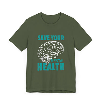 Save your mental health Short Sleeve Tee