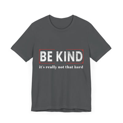 Be kind its really Short Sleeve Tee