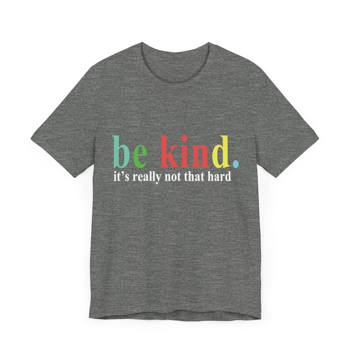 Be kind it's Short Sleeve Tee