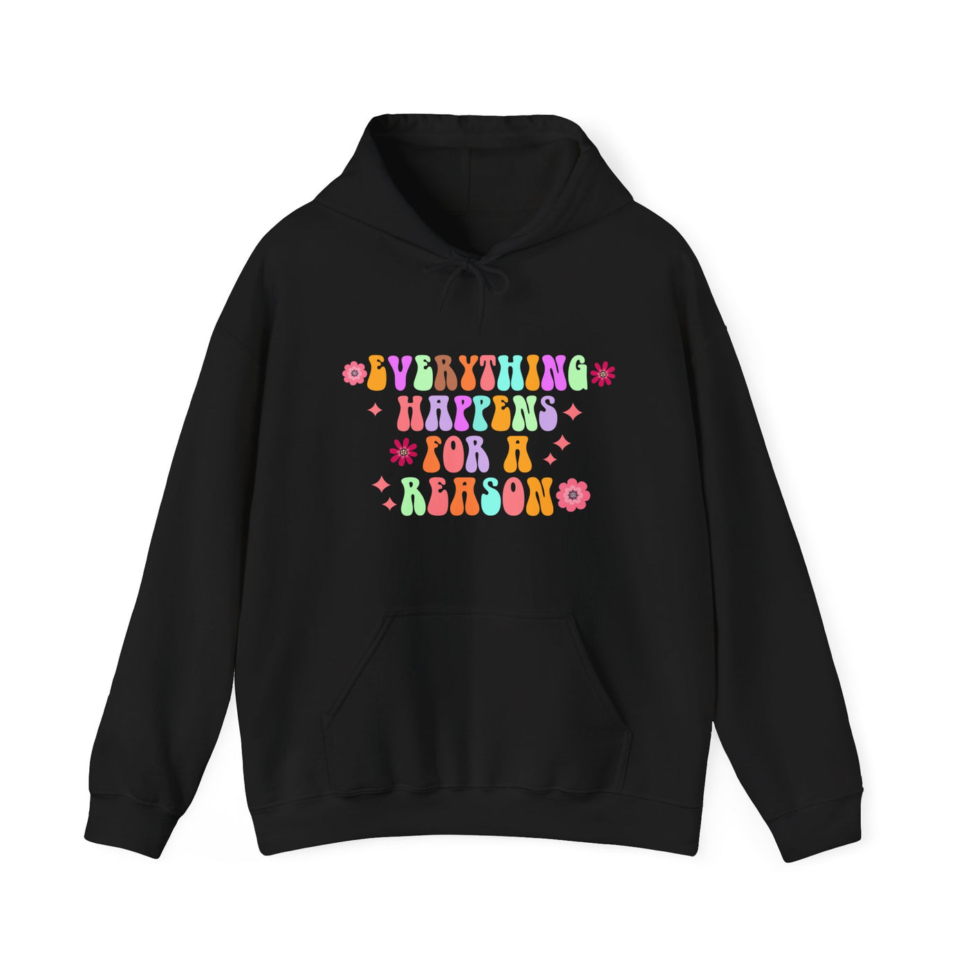 Everything happens for a reason Hooded Sweatshirt