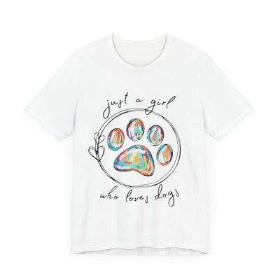 Just A Girl How Loves Dogs Short Sleeve Tee