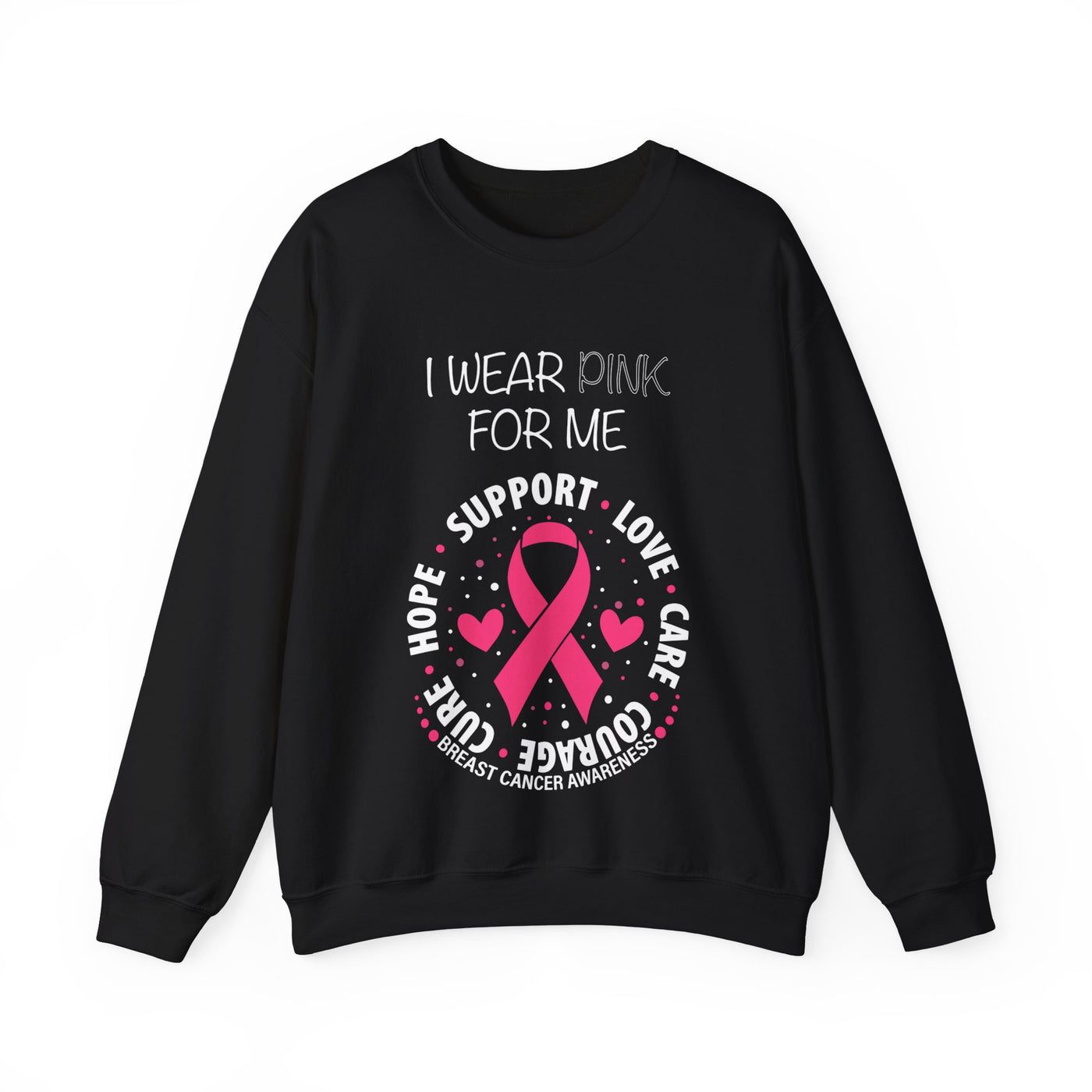 I WEAR PINK FOR ME Crewneck Sweatshirt