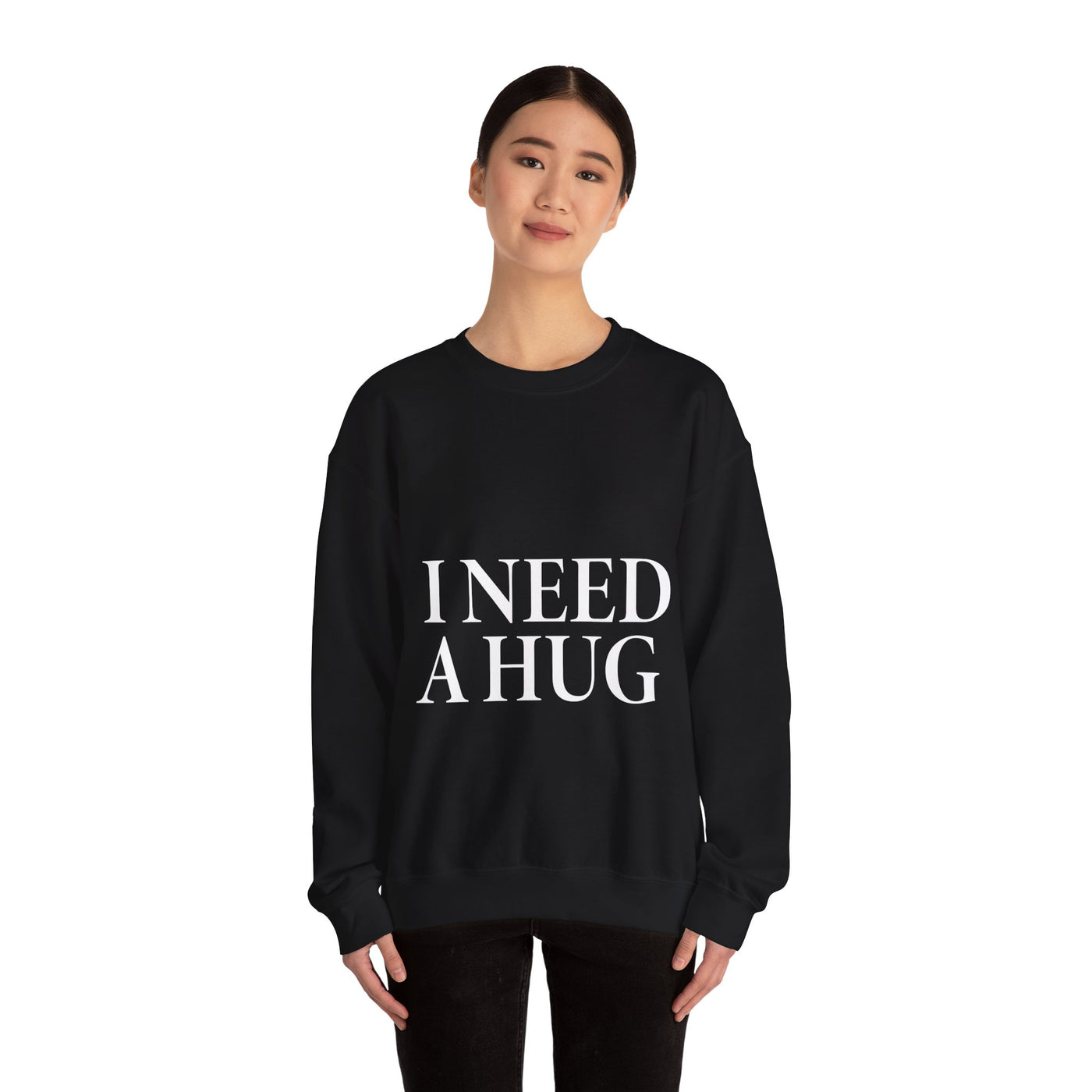 I Need A Hug  Crewneck Sweatshirt