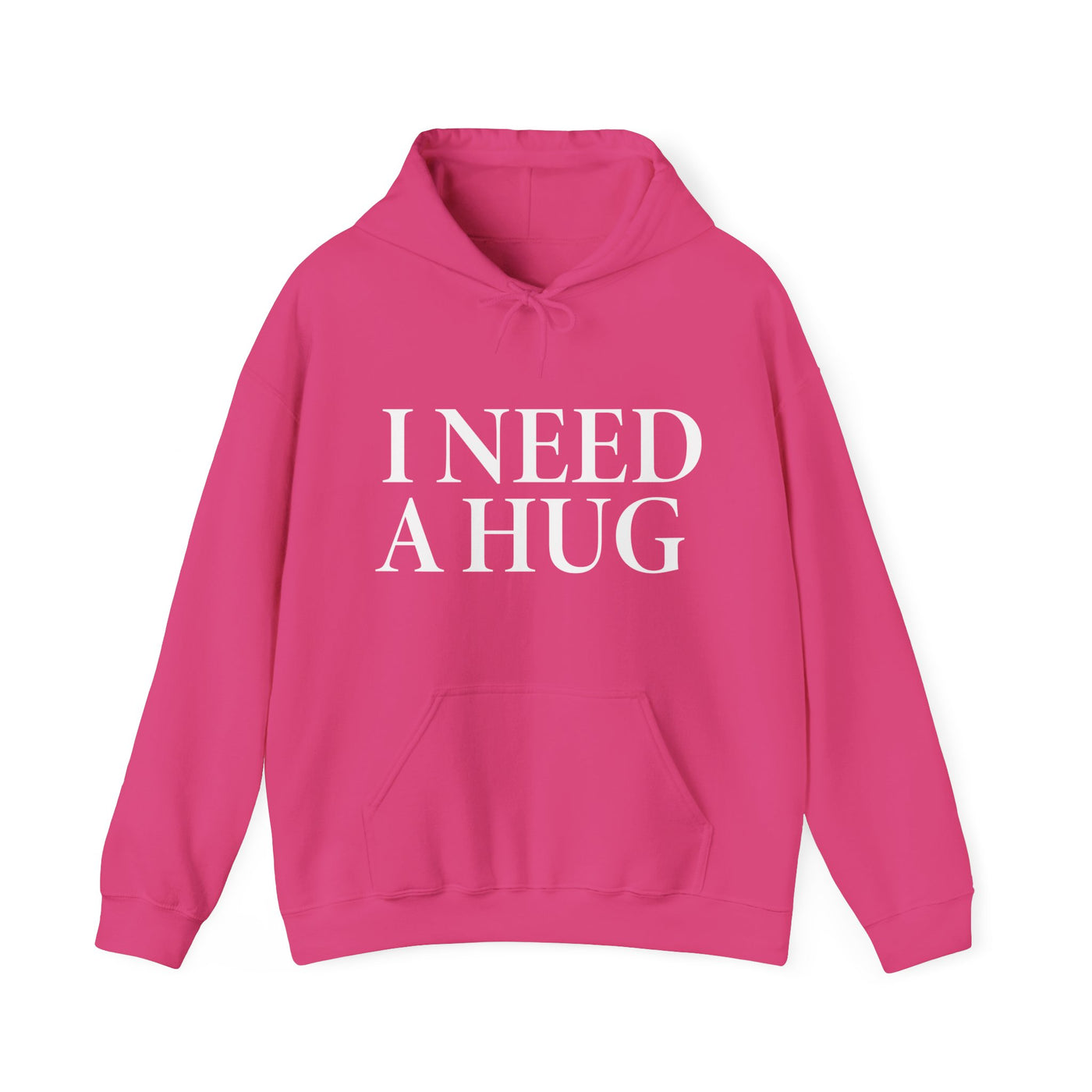 I Need A Hug Hooded Sweatshirt