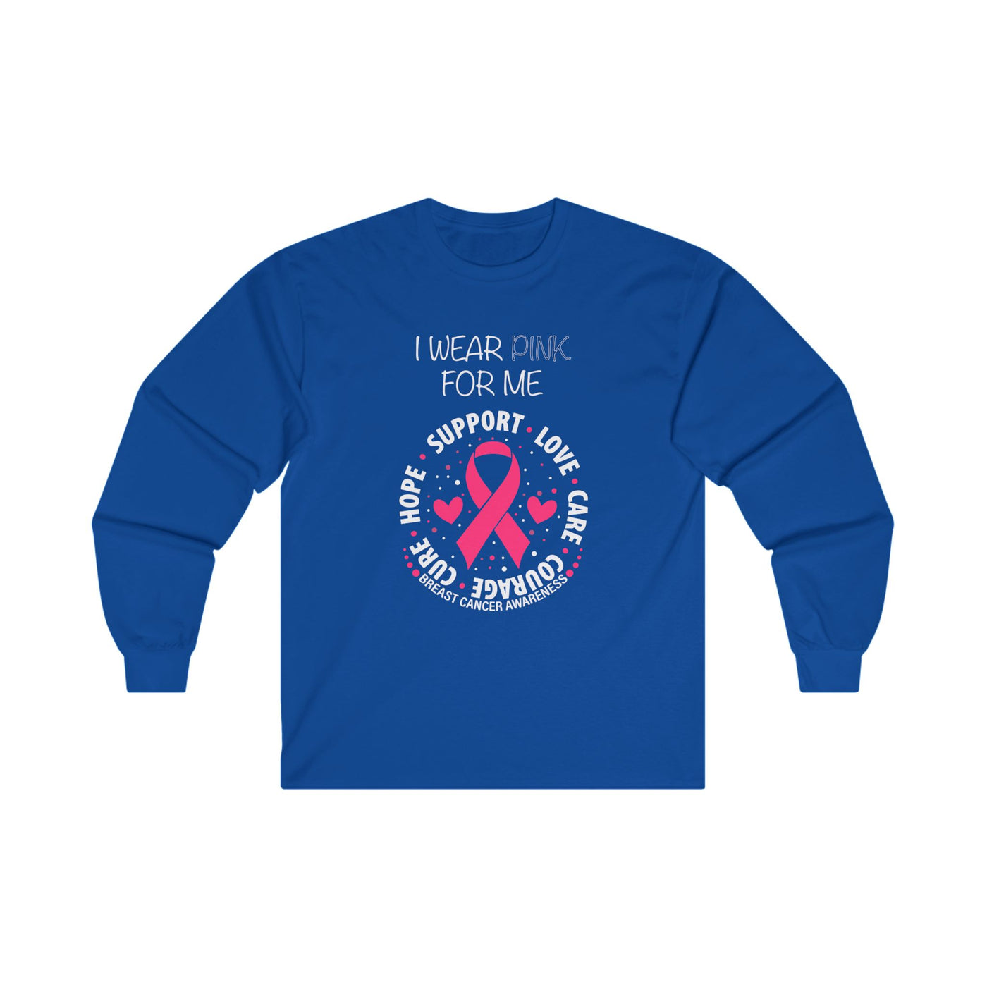 I WEAR PINK FOR ME Cotton Long Sleeve Tee