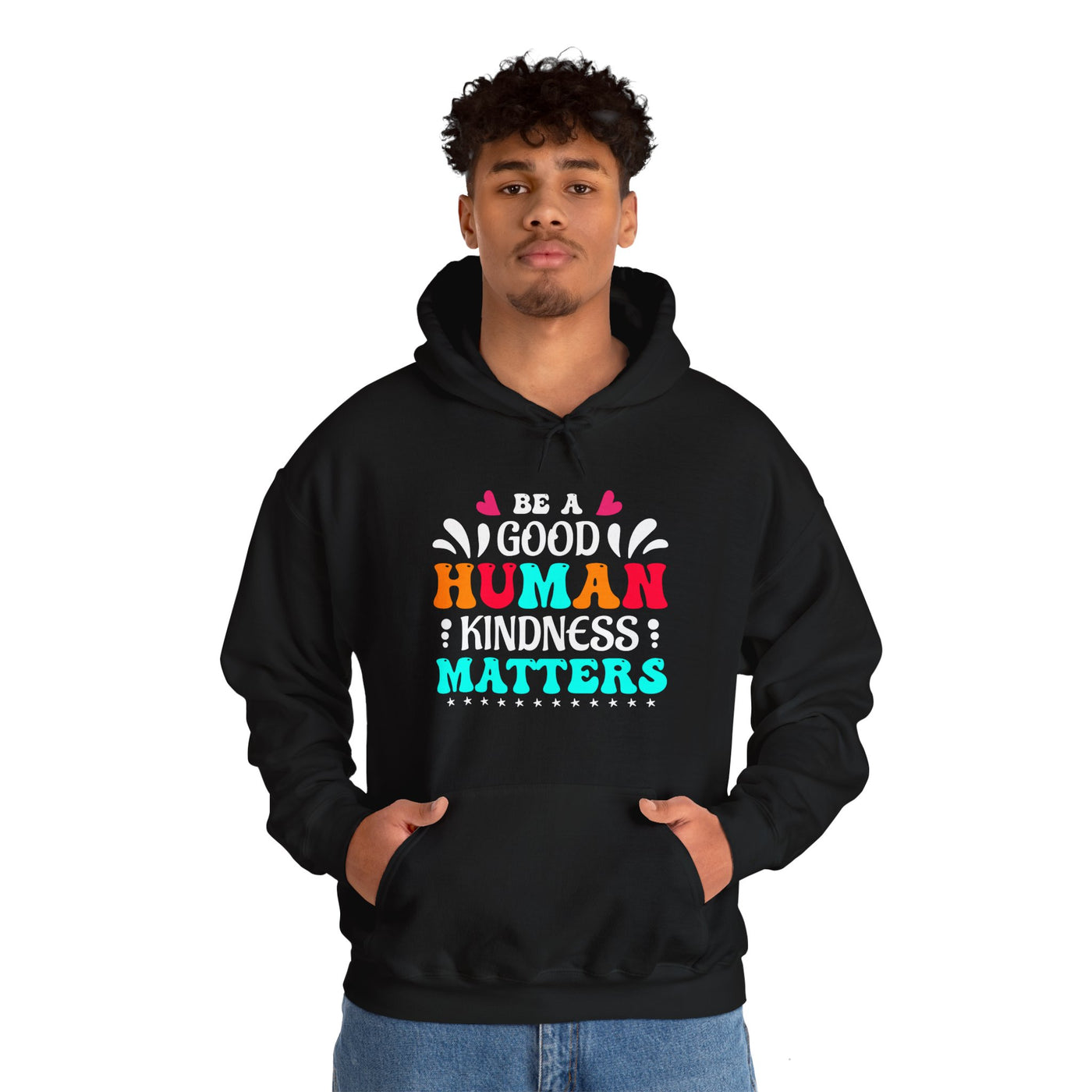 Be a good human Hooded Sweatshirt