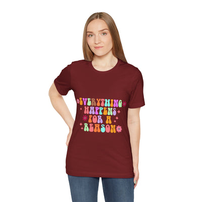 Everything happens for a reason Short Sleeve Tee