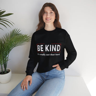 Be kind its really Crewneck Sweatshirt