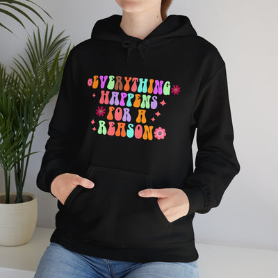 Everything happens for a reason Hooded Sweatshirt