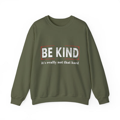 Be kind its really Crewneck Sweatshirt