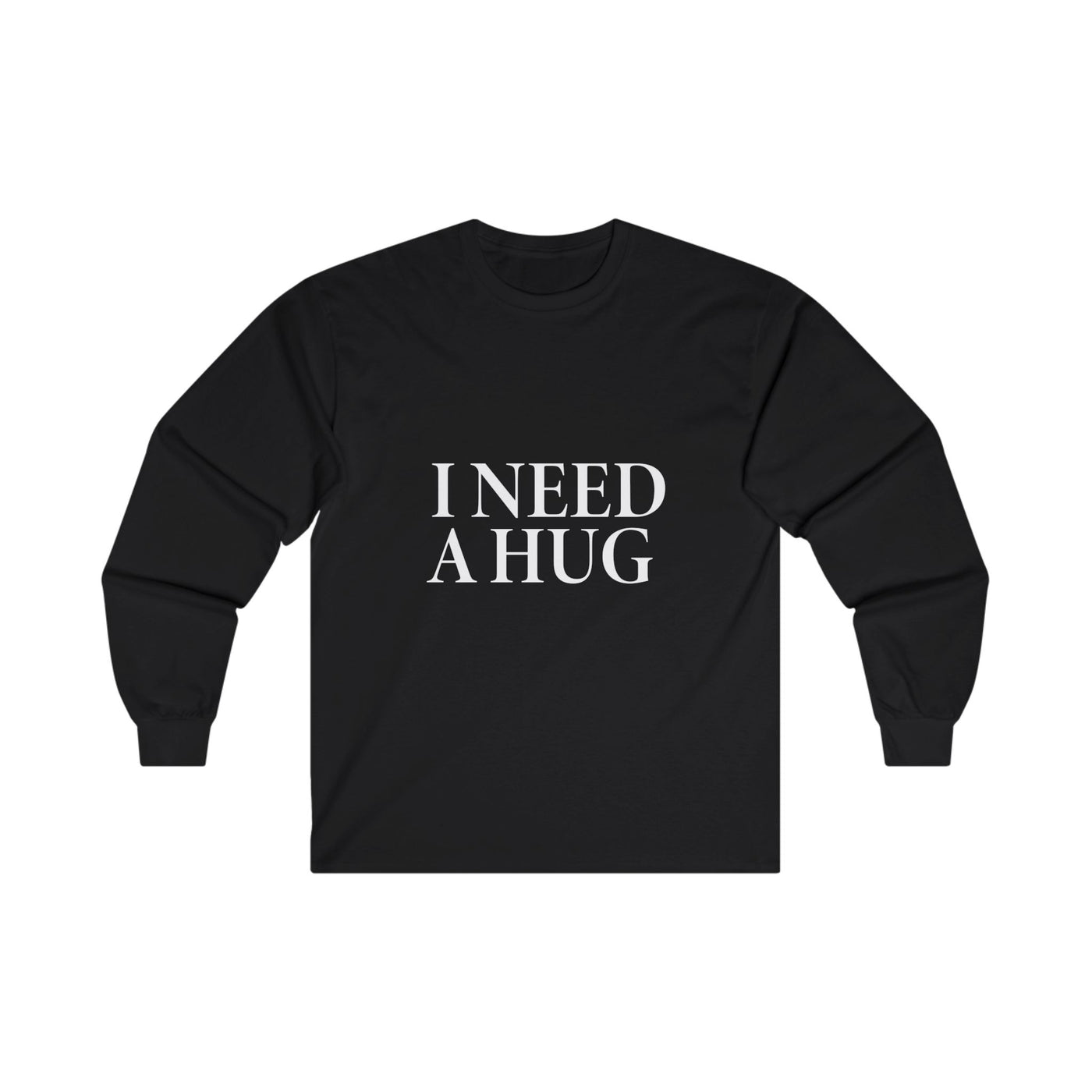 I Need A Hug Long Sleeve Tee