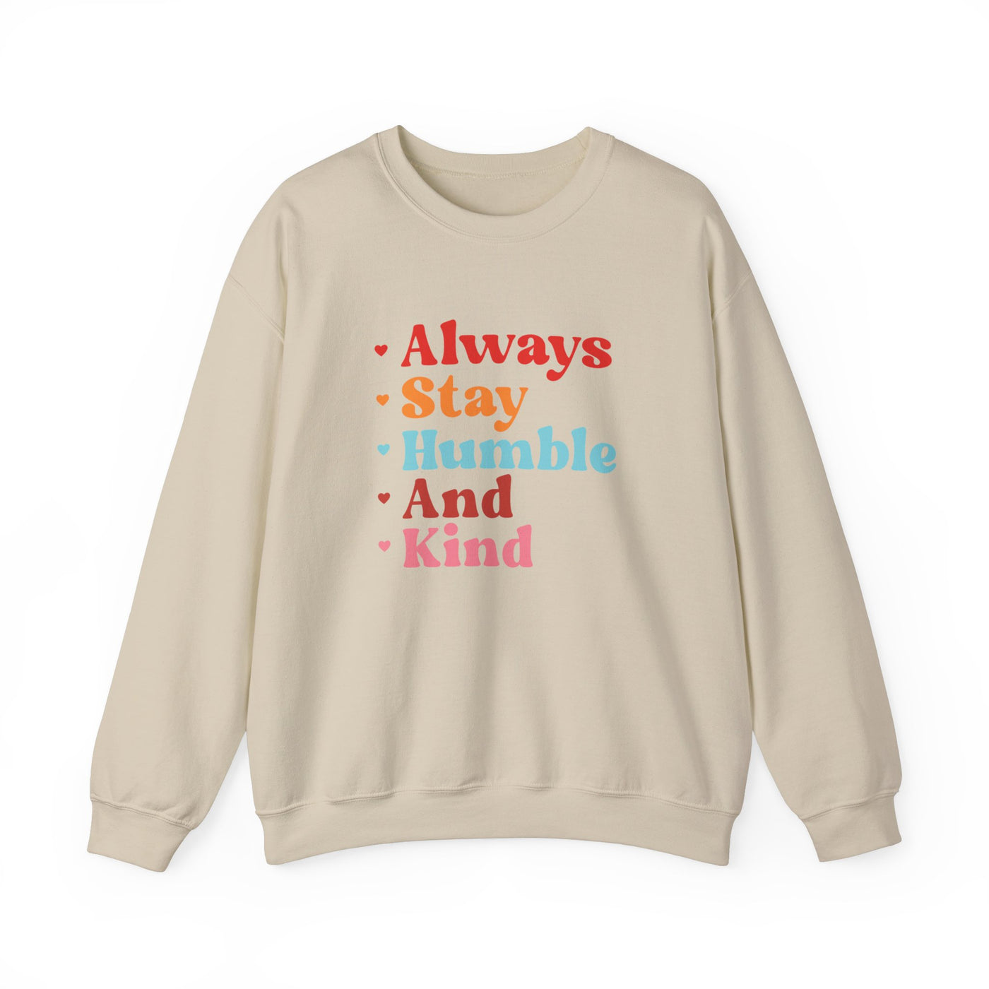 Always stay humble Crewneck Sweatshirt