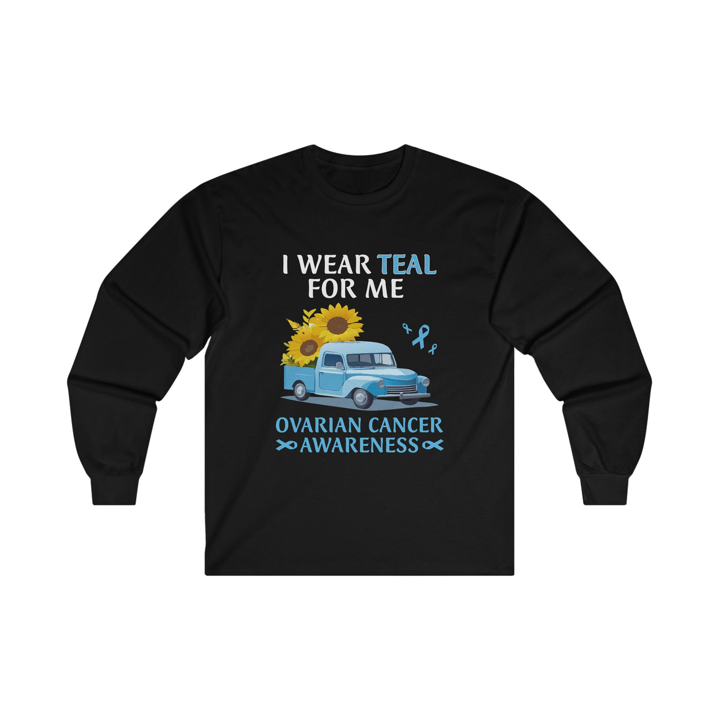 I Wear Teal For Me Long Sleeve Tee