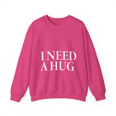 I Need A Hug  Crewneck Sweatshirt