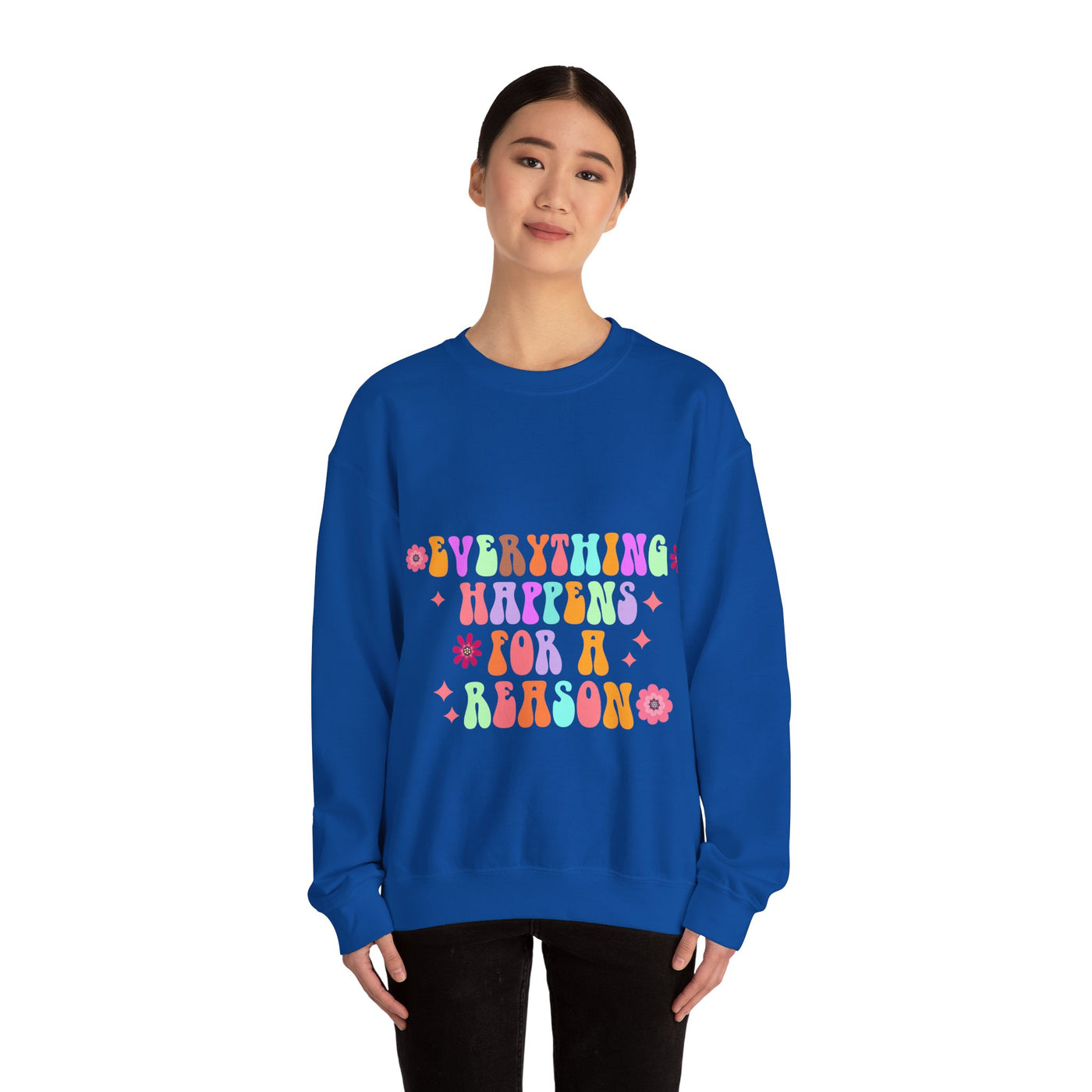 Everything happens for a reason Crewneck Sweatshirt