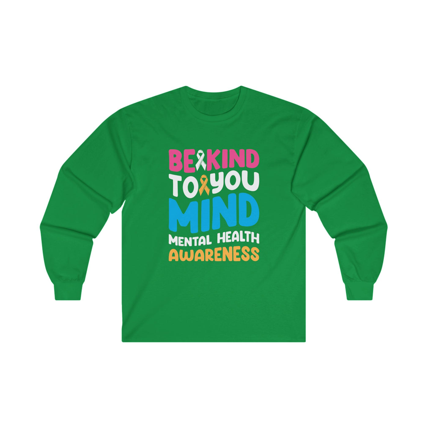 Be Kind To Your Mind Long Sleeve Tee