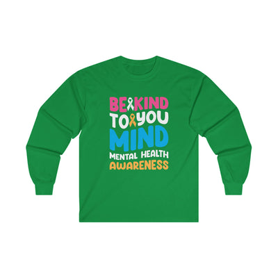 Be Kind To Your Mind Long Sleeve Tee