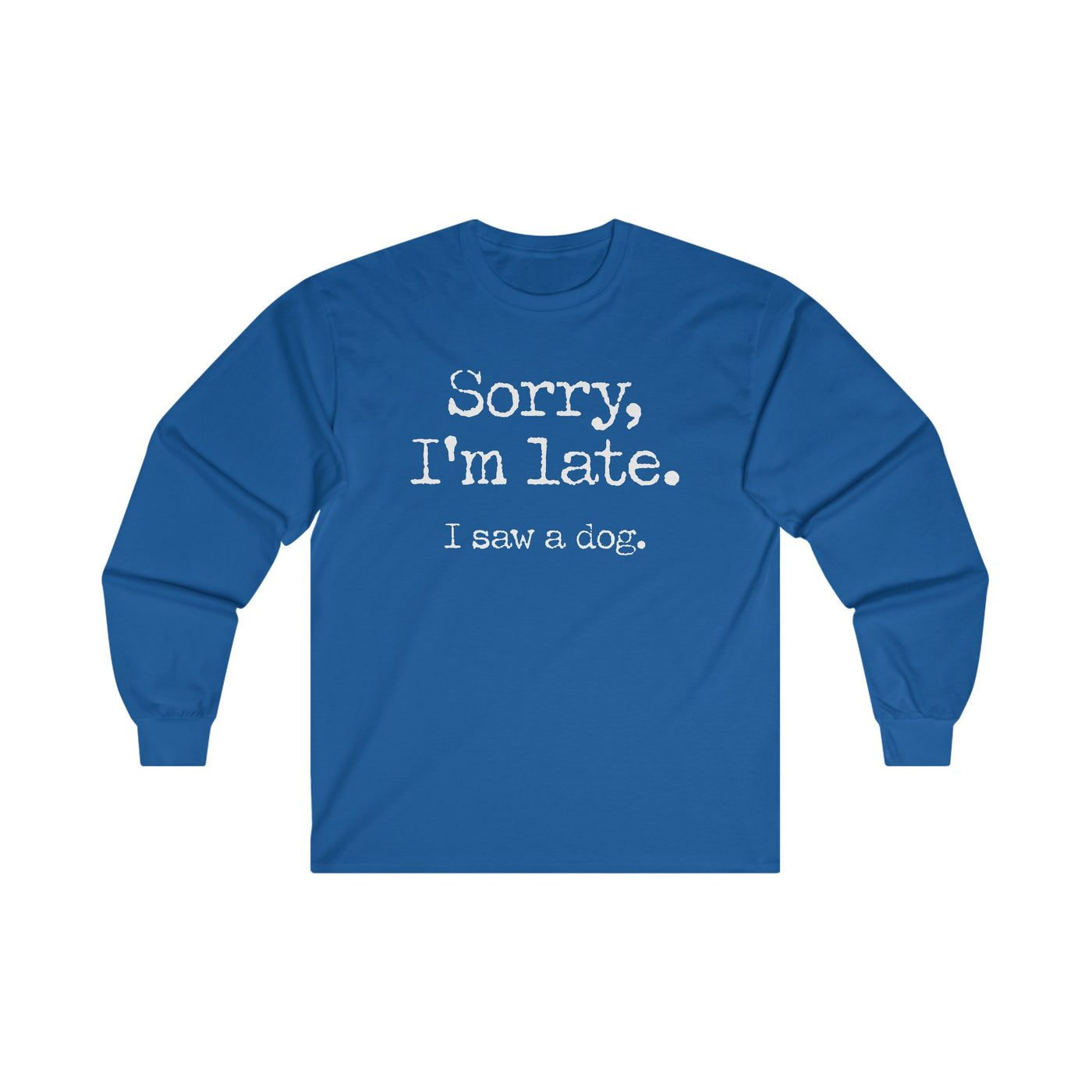 I saw a dog Long Sleeve Tee