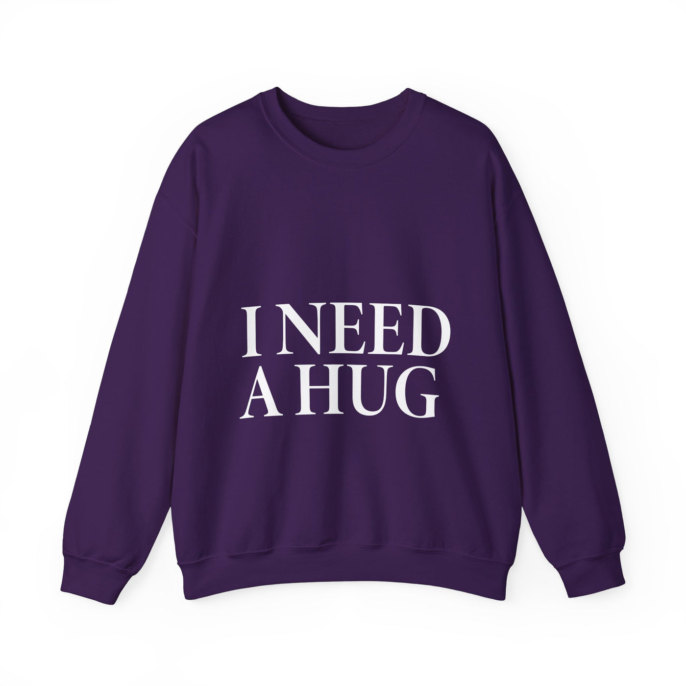 I Need A Hug  Crewneck Sweatshirt