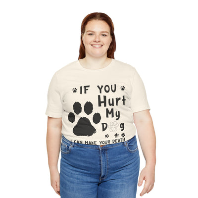 If You Hurt My Dog Short Sleeve Tee