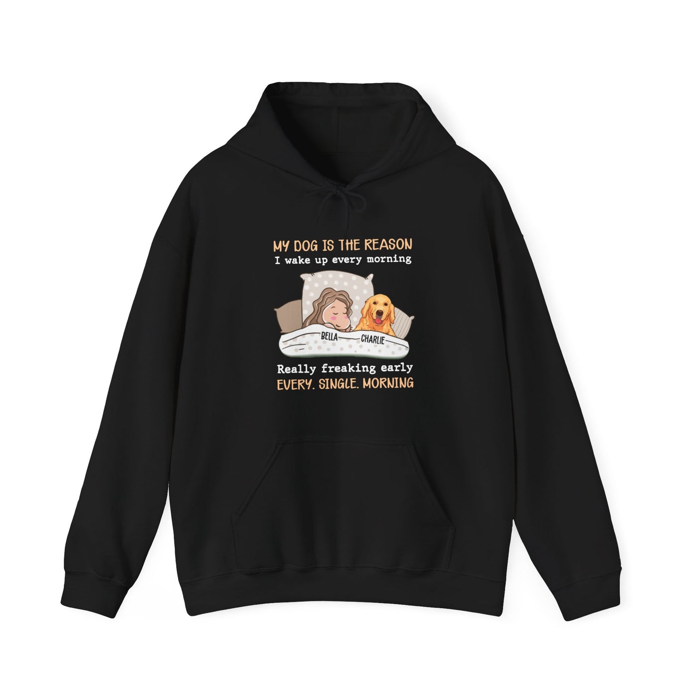 My dog is the reason Hooded Sweatshirt