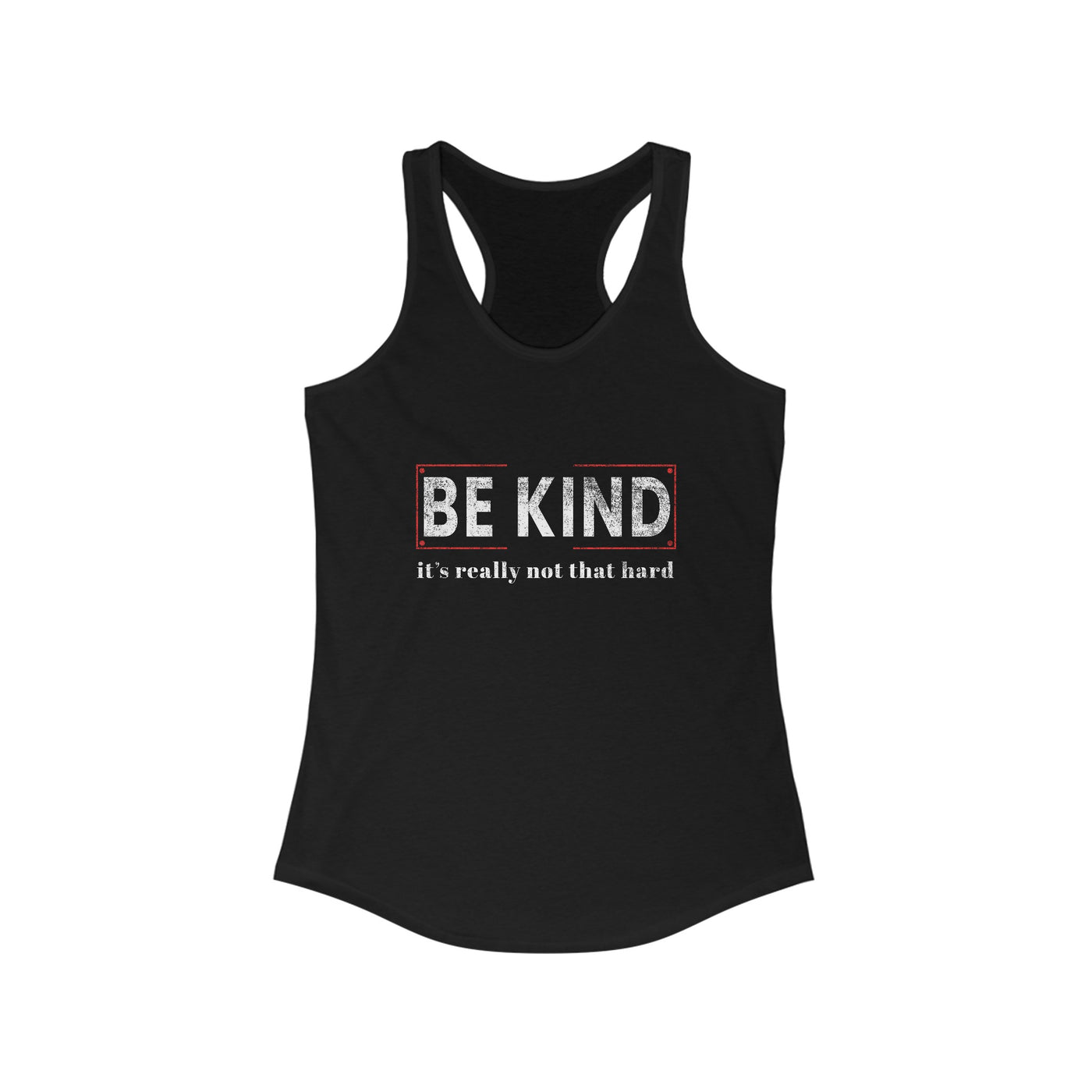 Be kind its really Racerback Tank