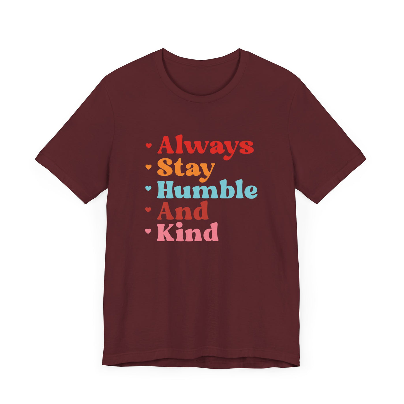 Always stay humble Short Sleeve Tee