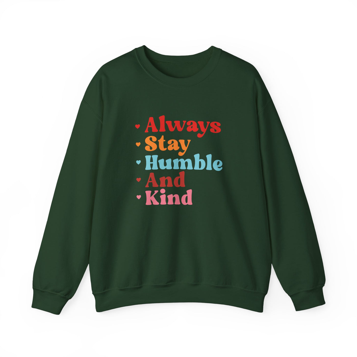 Always stay humble Crewneck Sweatshirt