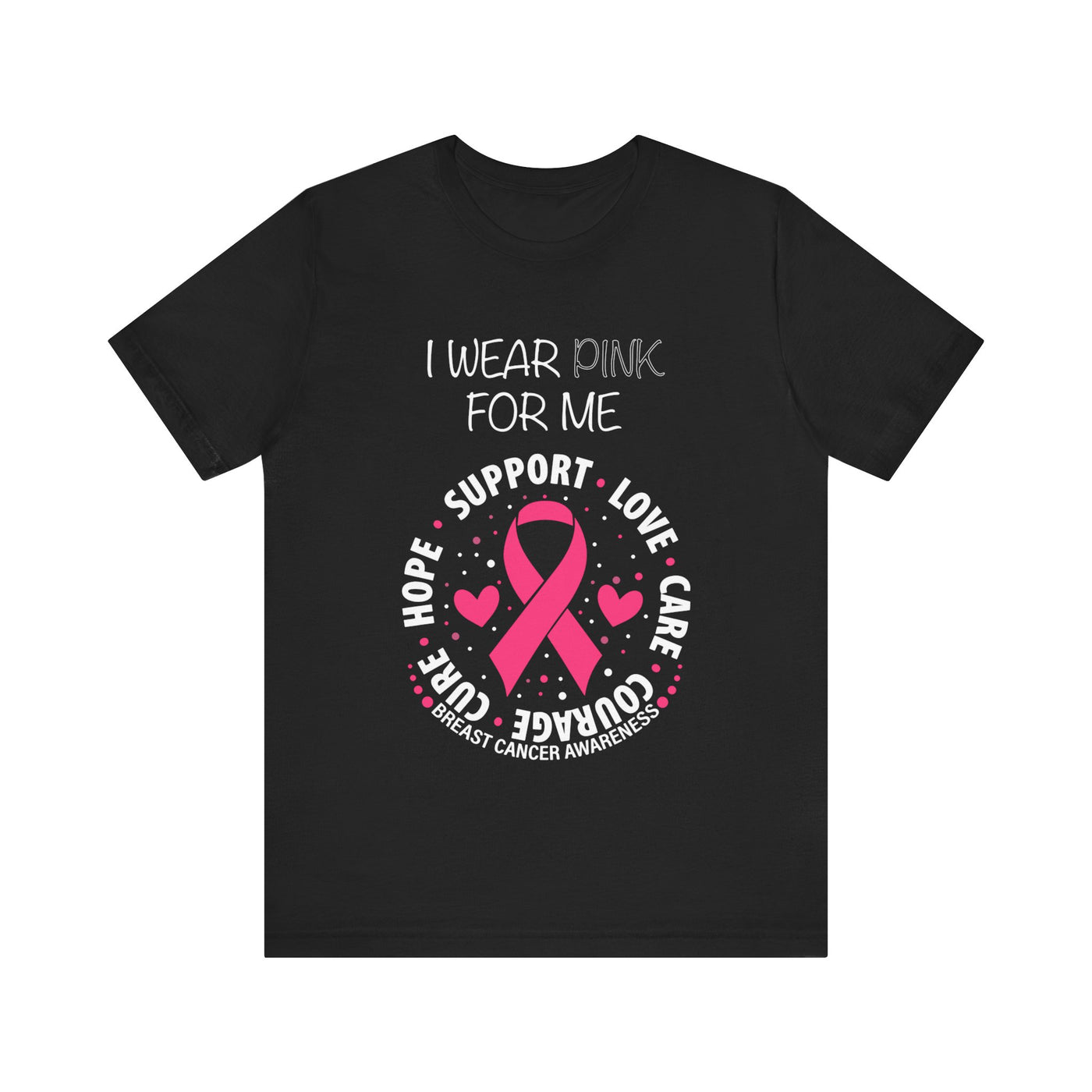 I WEAR PINK FOR ME Short Sleeve Tee