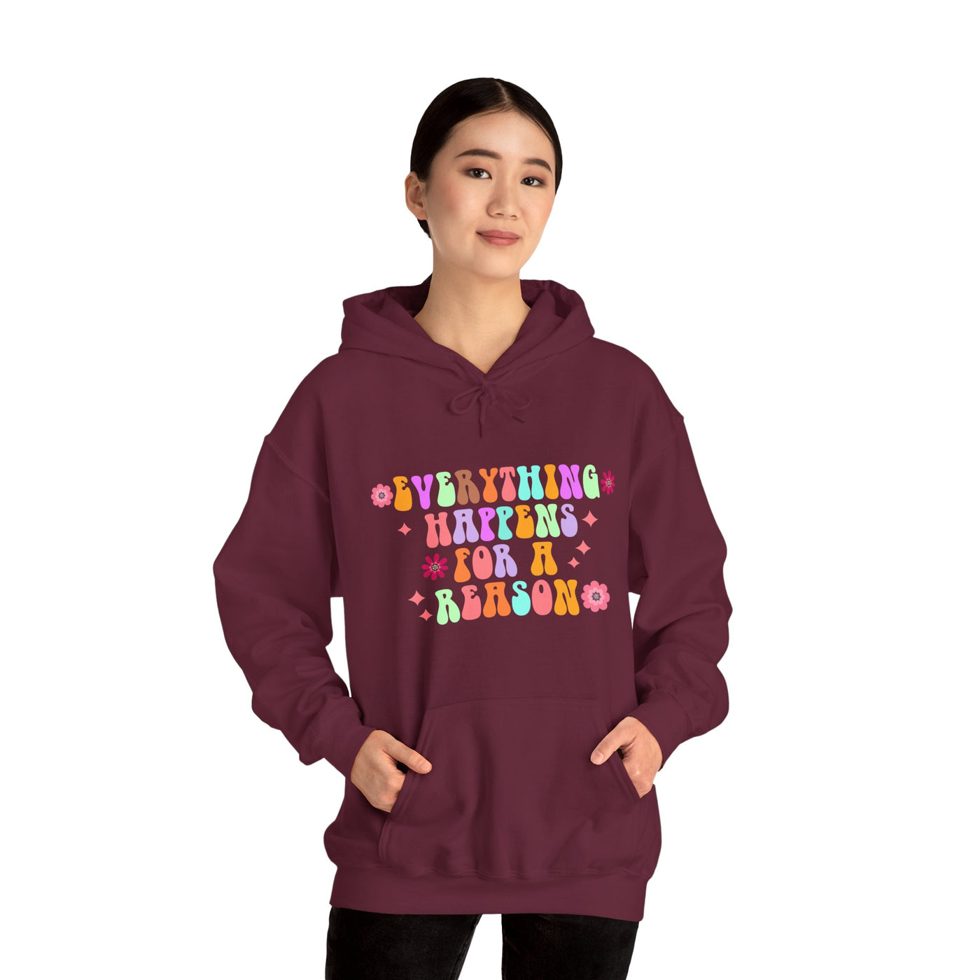 Everything happens for a reason Hooded Sweatshirt