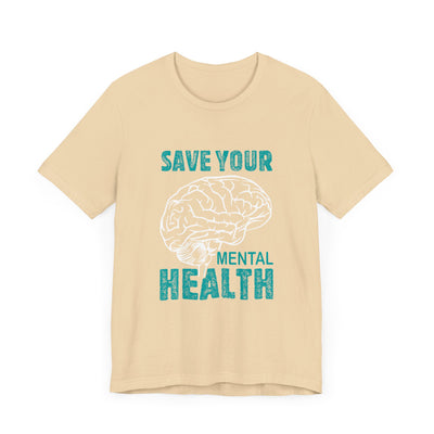 Save your mental health Short Sleeve Tee