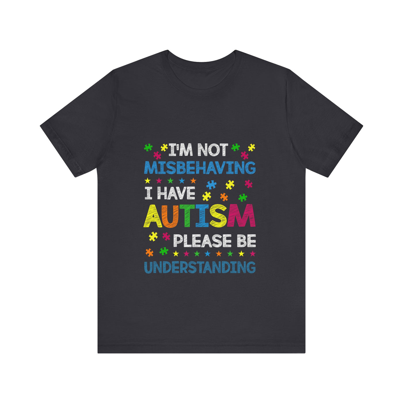 I Have Autism Short Sleeve Tee